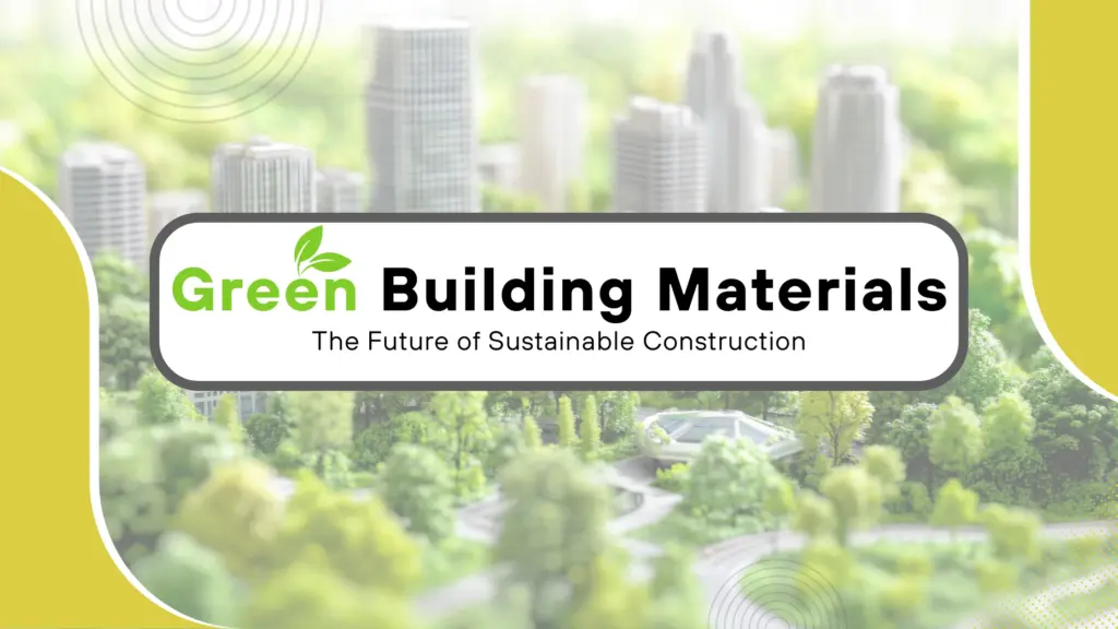 Sustainable Materials and Green Construction for a Healthier Planet